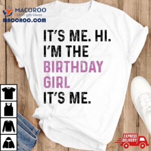 Its Me Hi Im The Birthday Girl Kids Party Tshirt