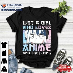 Just A Girl Who Loves Anime And Sketching Amp Acirc Amp Amp Watercolor Style Tshirt