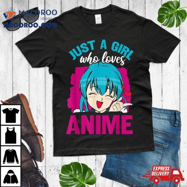 Just A Girl Who Loves Anime Japan Japanese Manga Lover Otaku Shirt