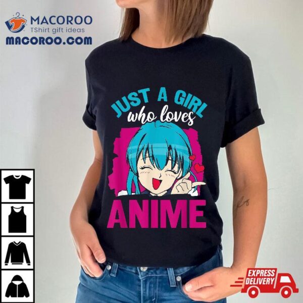 Just A Girl Who Loves Anime Japan Japanese Manga Lover Otaku Shirt