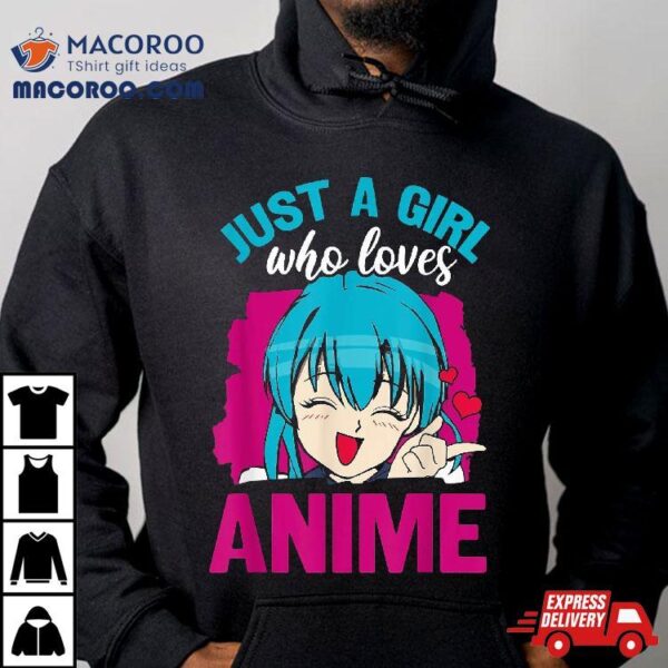 Just A Girl Who Loves Anime Japan Japanese Manga Lover Otaku Shirt