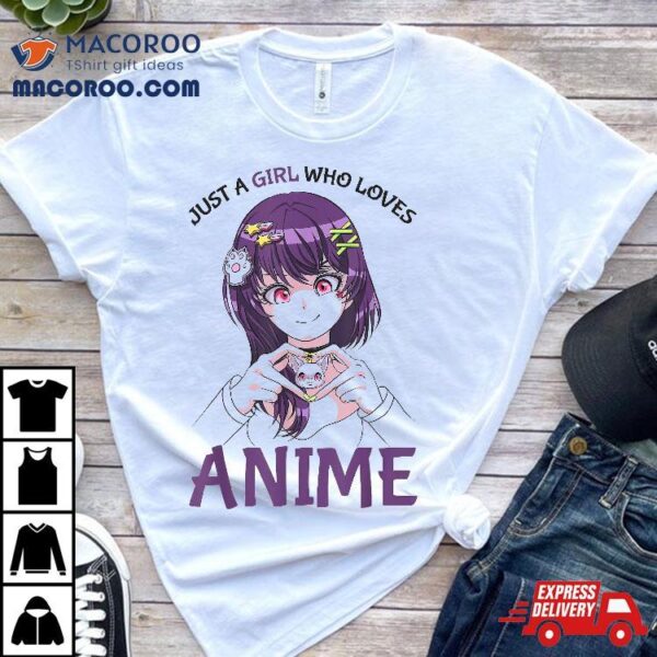 Just A Girl Who Loves Anime Teenage Girls Merch Stuff Shirt