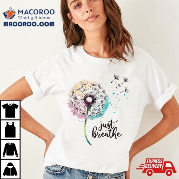 Just Breathe Tee Dandelion And Buterflies Wo Summer Shirt