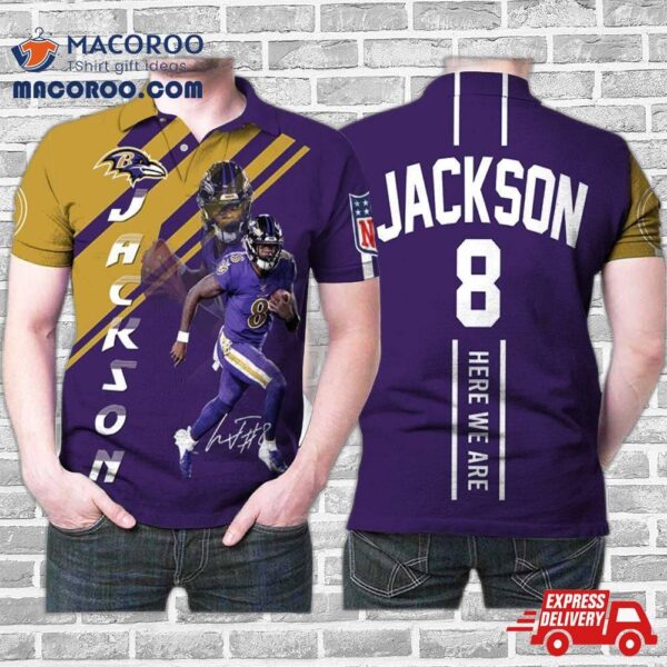 Lamar Jackson Baltimore Ravens 8 Here We Are Signed 3D Printed Gift For Fan Polo Shirt