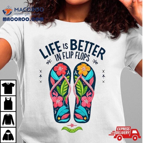 Life Is Better In Flip Flops Beach Vacation Flamingo Shirt