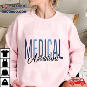 Medical Assistant Ma Cma Nursing Doctor Student Shirt