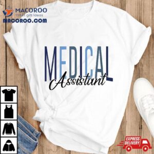 Medical Assistant Ma Cma Nursing Doctor Studen Tshirt