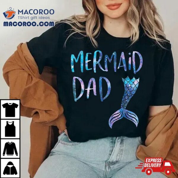 Mermaid Dad Tail Matching Squad Birthday Party Shirt