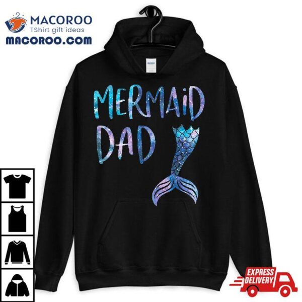 Mermaid Dad Tail Matching Squad Birthday Party Shirt