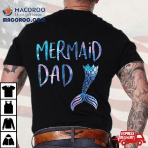 Mermaid Dad Tail Matching Squad Birthday Party Tshirt