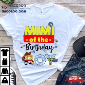 Mimi Of The Birthday Boy Toy Familly Matching Story Tshirt