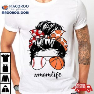 Mom Life Baseball Basketball Messy Bun Funny Mothers Day Shirt