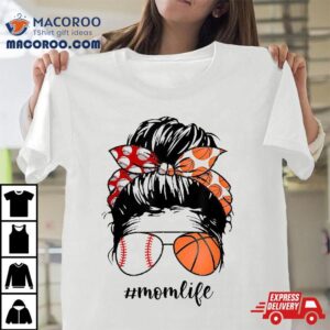 Mom Life Baseball Basketball Messy Bun Funny Mothers Day Tshirt