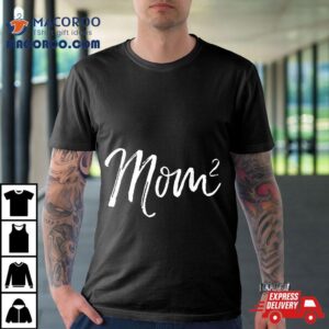 Mom Squared Cute Twin Second Child Announcet Mom^2 Shirt