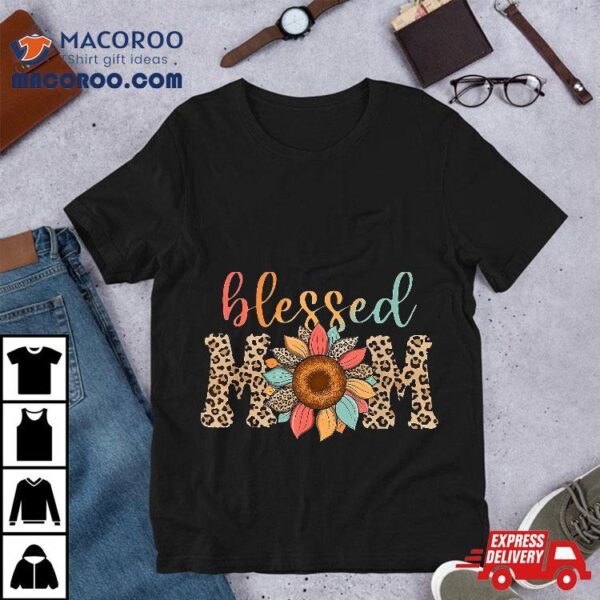 Mothers Day Blessed Mom Leopard Print Sunflower Mama Shirt