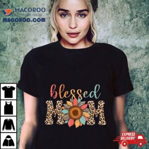 Mothers Day Blessed Mom Leopard Print Sunflower Mama Tshirt