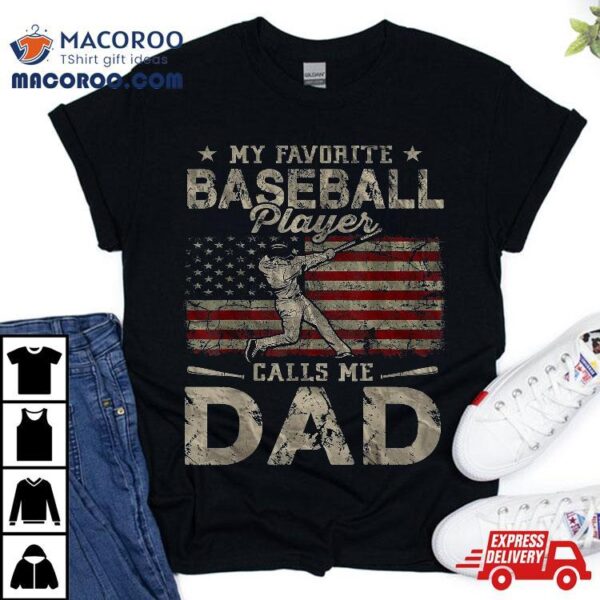 My Favorite Baseball Player Calls Me Dad Father’s Day Shirt