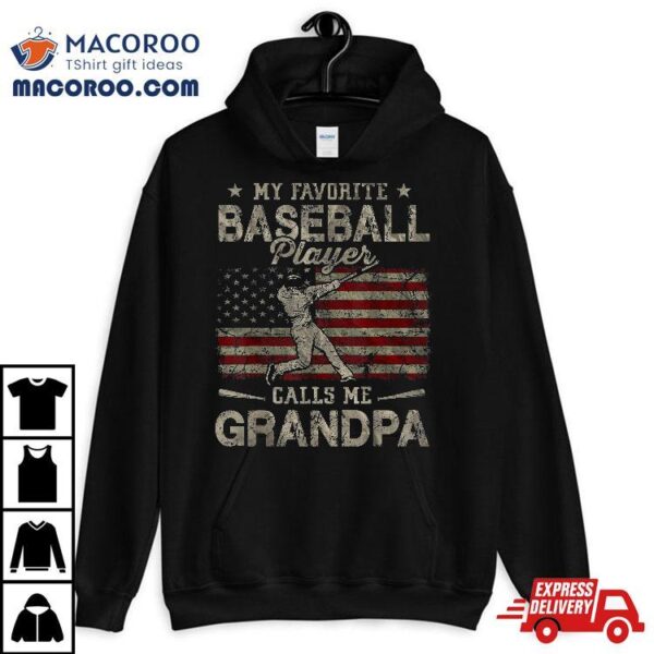 My Favorite Baseball Player Calls Me Grandpa Father’s Day Shirt