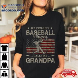 My Favorite Baseball Player Calls Me Grandpa Father’s Day Shirt