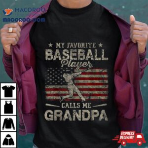 My Favorite Baseball Player Calls Me Grandpa Father S Day Tshirt