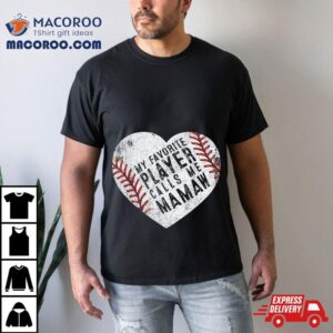 My Favorite Player Calls Me Mamaw Baseball Heart Shirt