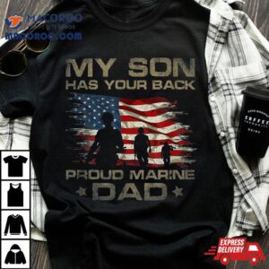 My Son Has Your Back Marine Dad Camouflage Tshirt