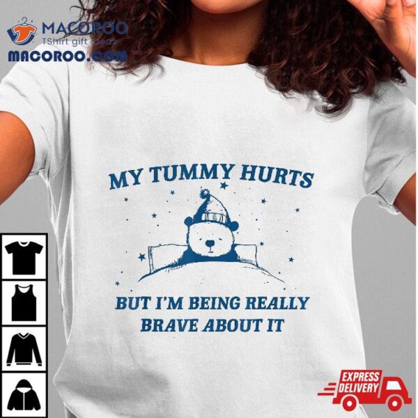 My Tummy Hurts Funny Bear Retro Cartoon Meme Shirt