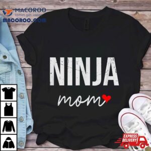 Ninja Mom Gift Idea Funny For Tshirt