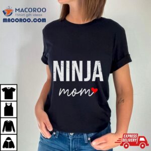 Ninja Mom Gift Idea Funny For Tshirt