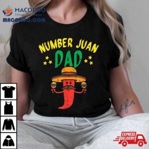 Number One Dad Mexican Fathers Day Funny Padre Juan Papa Tshirt