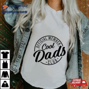 Official Member Cool Dads Club Father’s Day Funny Dad Shirt