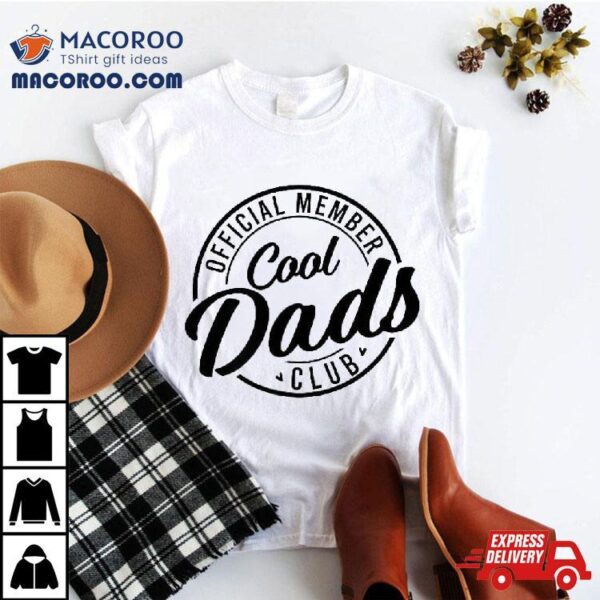 Official Member Cool Dads Club Father’s Day Funny Dad Shirt