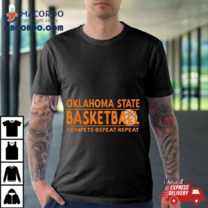 Oklahoma State Basketball Compete Defeat Repea Tshirt