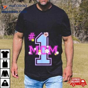 One Mom Floral Number One Funny Mothers Day Gif Tshirt