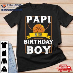 Papi Of The Birthday Baller Basketball Bday Party Shirt