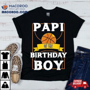 Papi Of The Birthday Baller Basketball Bday Party Shirt