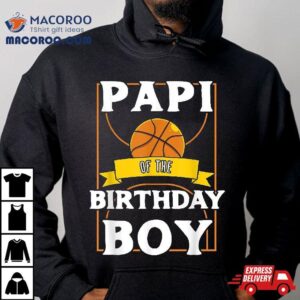 Papi Of The Birthday Baller Basketball Bday Party Tshirt