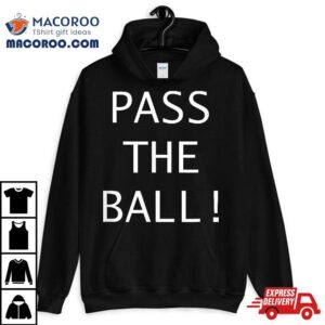 Pass The Ball Basketball Tshirt