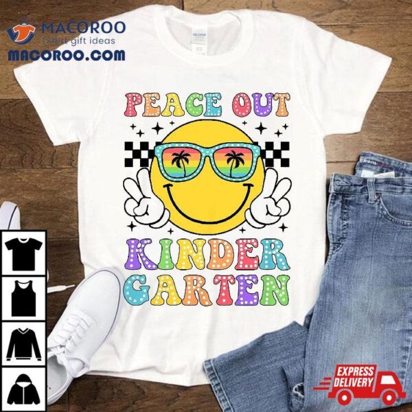 Peace Out Kindergarten Shirt Last Day Of School Teacher Kids