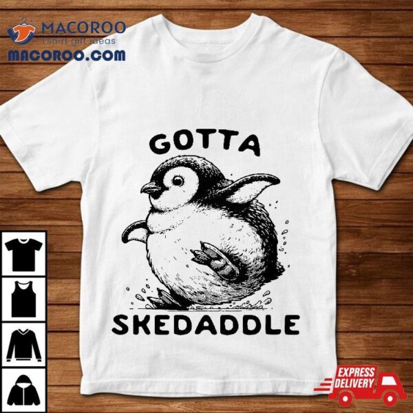 Penguin Gotta Skedaddle Shirt