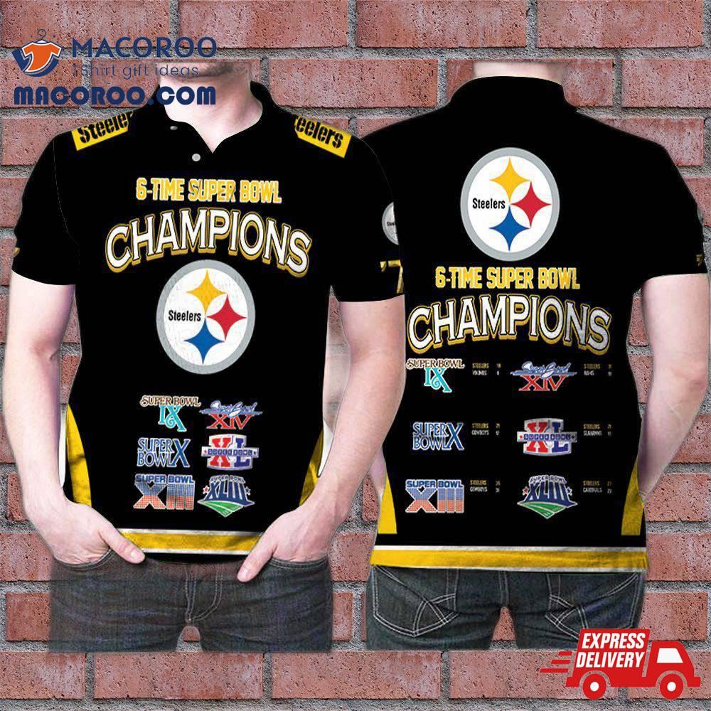 Pittsburgh Steelers 6 Time Super Bowl Champions 3D Printed Gift For Fan Polo Shirt Pittsburgh Steelers 6 Time Super Bowl Champions 3D Printed Gift For Fan Polo Shirt
