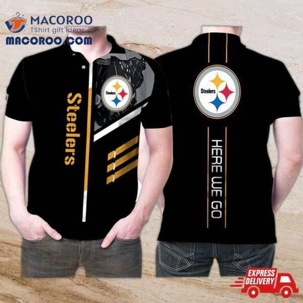 Pittsburgh Steelers Logo Nfl Here We Go 3D Printed Gift For Fan Polo Shirt