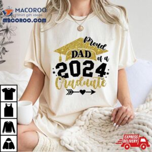 Proud Dad Of A Class Graduate Senior Graduation Tshirt