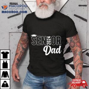 Proud Senior Dad 2024 Class Of Father Shirt