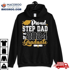 Proud Step Dad Of A 2024 Graduate Senior Class Shirt