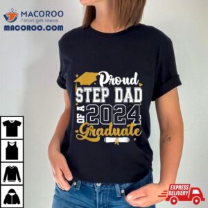 Proud Step Dad Of A Graduate Senior Class Tshirt