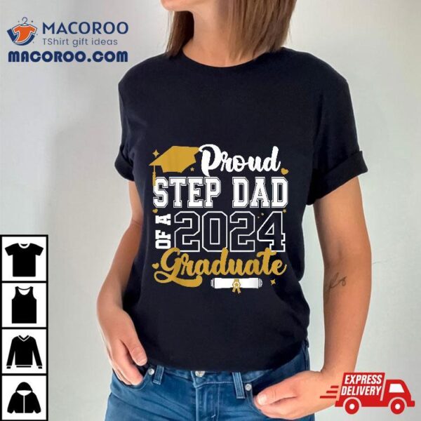 Proud Step Dad Of A 2024 Graduate Senior Class Shirt