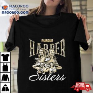Purdue Boilermakers Harper Sister Exclusive Release Tshirt