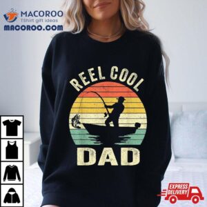 Reel Cool Dad Fishing Daddy Father S Day Gift Tshirt