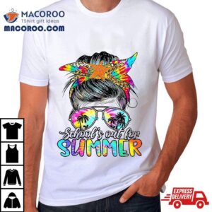 School S Out For Summer Messy Bun Tie Dye Sunglasses Floral Tshirt